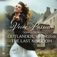 Voice Passion: Songs from Outlander, Vikings & The Last Kingdom 06.03.2026 Harmonie Konzert- und Kongresszentrum, Wilhelm-Maybach-Saal