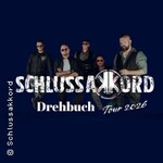 Schlussakkord - Drehbuch Tour 2026 - Support: TonRausch