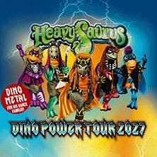 Heavysaurus - Mission Dino Power Tour 2027 27.02.2027 Freies Kulturzentrum Maschinenfabrik