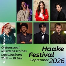 Die heilige Musik - Haake Festival 2026 27.09.2026 Residenzschloss Ludwigsburg