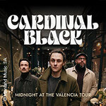 Cardinal Black - Midnight at the Valencia Tour