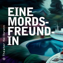 Eine Mords-Freundin 22.04.2026 Theater Heilbronn
