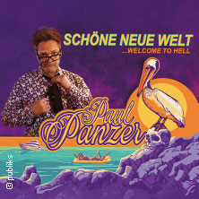 PAUL PANZER - Schöne neue Welt - welcome to hell 20.12.2025 Konzert- und Kongresszentrum Harmonie
