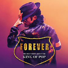 Forever - The Best Show About The King Of Pop 06.12.2025 Konzert- und Kongresszentrum Harmonie