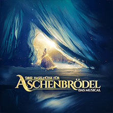 Drei Haselnüsse für Aschenbrödel - Das Musical / Rosalie Tour 29.12.2026 Konzert- und Kongresszentrum Harmonie