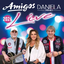 Amigos & Daniela Alfinito - Live 2026 27.06.2026 Stadthalle Friedberg