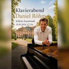 Klavier-Rezital Daniel Röhm 24.10.2026 Schloß Assumstadt