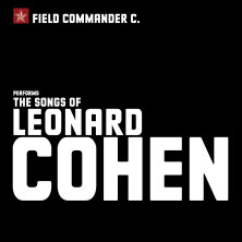 Field Commander C. - The Songs of Leonard Cohen 07.02.2026 Konzert- und Kongresszentrum Harmonie