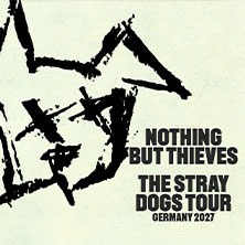 Nothing But Thieves - The Stray Dogs World Tour 13.01.2027 LANXESS arena