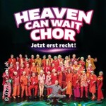 Heaven Can Wait Chor - Jetzt erst recht!