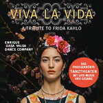 Viva la Vida – A Tribute to Frida Kahlo