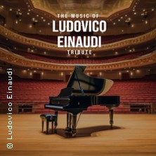 The Music of Ludovico Einaudi - Tribute-Klavierkonzert 08.12.2026 Konzert- und Kongresszentrum Harmonie