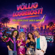 Die 80er Show - Völlig losgelöst - Hymnen deines Lebens 27.11.2026 Ratskeller Ludwigsburg