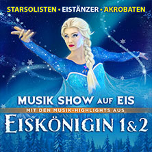 Eiskönigin 1&2 - Musik-Show auf Eis - Mit Musik-Highlights u.a. aus Frozen 1&2 01.04.2027 Alte Mälzerei Mosbach