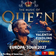 The Music Of Queen Live - Mit Valentin Findling - Europa-Tour 2027 23.04.2027 Konzert- und Kongresszentrum Harmonie