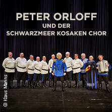 Peter Orloff & Schwarzmeer Kosaken Chor - Die Abschiedstournee Ludwigsburg